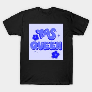 Yass Queen T-Shirt